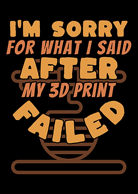3D Print Failure Apology Graphic