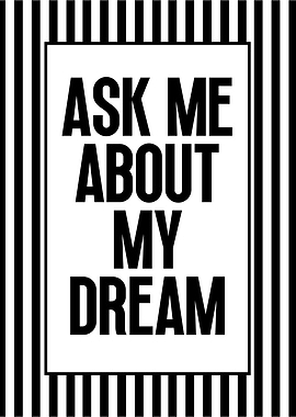 Ask Me About My Dream Poster