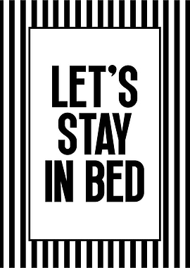 Let's Stay in Bed