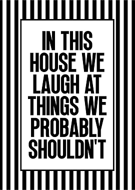 In This House We Laugh