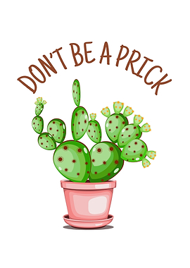 Don't Be A Prick Cactus Art