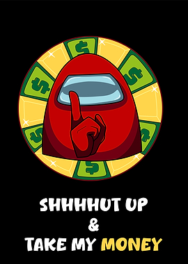 Among Cash – Shut Up & Take My Money