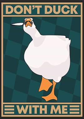 Don't Duck With Me Goose Poster