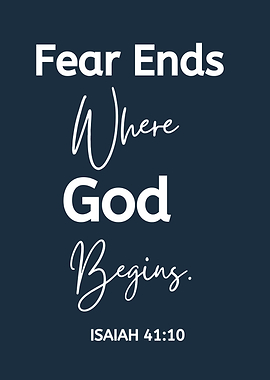 Fear Ends Where God Begins