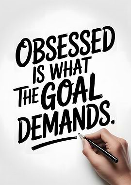 Obsessed is what the goal demands Motivational Poster
