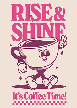 Rise and Shine Coffee Time
