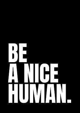 Be A Nice Human