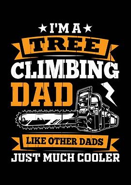 Tree Climbing Dad Chainsaw