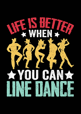 Life is Better Line Dancing