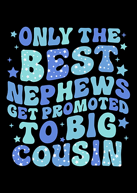 Best Nephews Big Cousin Promotion