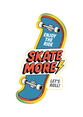 Skate More Enjoy The Ride