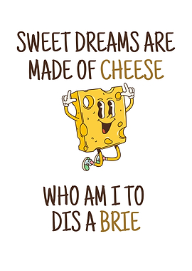 Sweet Dreams Cheese Pun