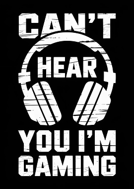 Can't Hear You I'm Gaming