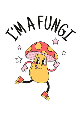 I'm a Fungi Cartoon