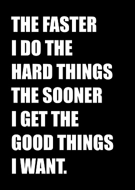 Motivational Quote: Hard Things, Good Things