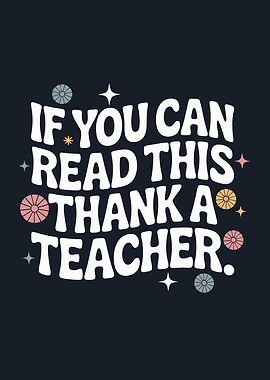 If You Can Read This Thank A Teacher