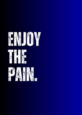 Enjoy the Pain Motivational Text