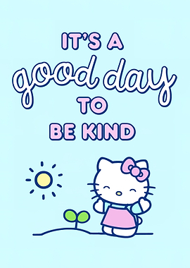Hello Kitty Good Day to Be Kind