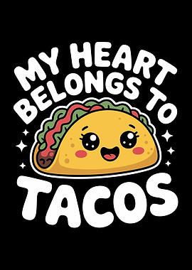 My Heart Belongs To Tacos Food