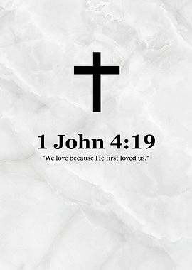 1 John 4:19 Christian Scripture Art