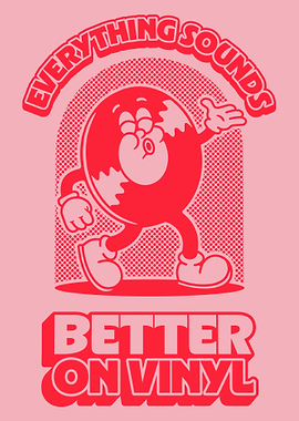 Everything Sounds Better on Vinyl