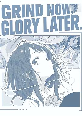 Grind Now, Glory Later Anime Poster