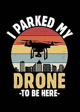 I Parked My Drone Here