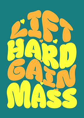 Lift Hard Gain Mass Typography Art