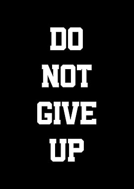 Do Not Give Up Text Art