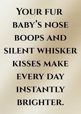 Fur Baby's Nose Boops Text Art