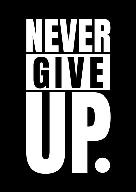 Never Give Up Motivational Poster