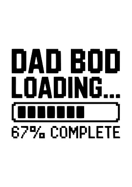 Dad Bod Loading Funny Graphic
