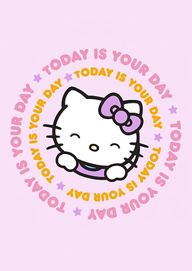 hello kitty today is your day