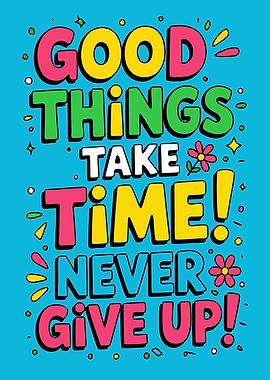Inspirational Quote: Good Things Take Time