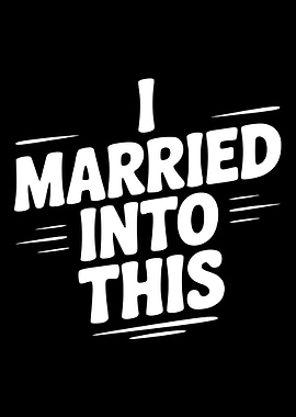I Married Into This Text Art