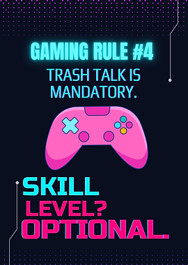 Gaming Rule #4: Trash Talk Mandatory