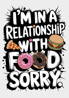 Relationship with Food Funny Graphic