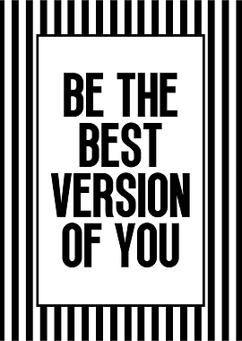 Be the Best Version of You