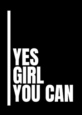 Yes Girl You Can - Motivational Art