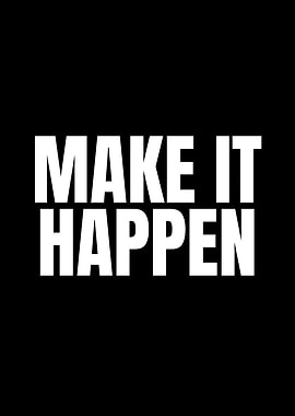 Make It Happen - Motivational Text Art