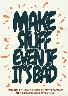 Make Stuff Even If It's Bad ake Stuff Even if Its Bad Poster Motivational Quote Decor Abstract Growth Mindset Wall Art Encouraging Uplifting Poster for Workspaces Living Room Office Decor
