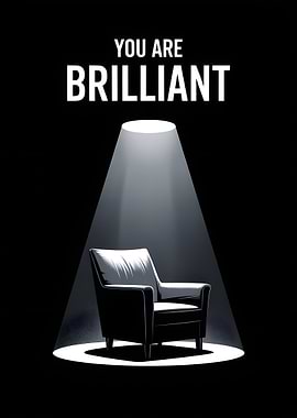 You Are Brilliant Spotlight Chair
