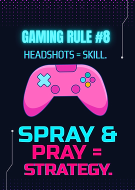 Gaming Rule #8: Headshots vs. Spray