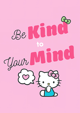 Hello Kitty Be Kind to Your Mind