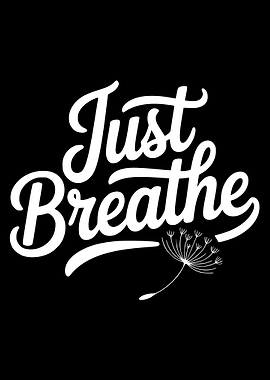 Just Breathe Typography with Dandelion