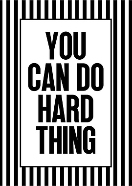 You Can Do Hard Thing