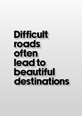Inspirational Quote: Difficult Roads