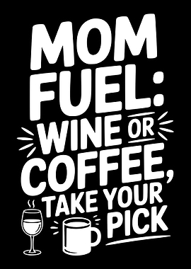 Mom Fuel: Wine or Coffee