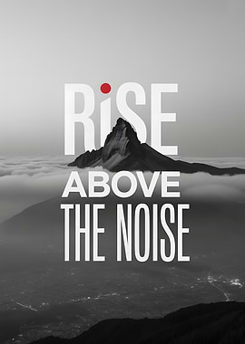 Rise Above the Noise Mountainscape