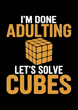 I'm Done Adulting Solve Cubes